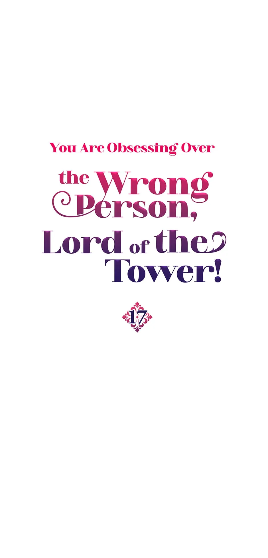 The Object of your Obsession is Wrong, Lord of the Tower! Chapter 17 page 0