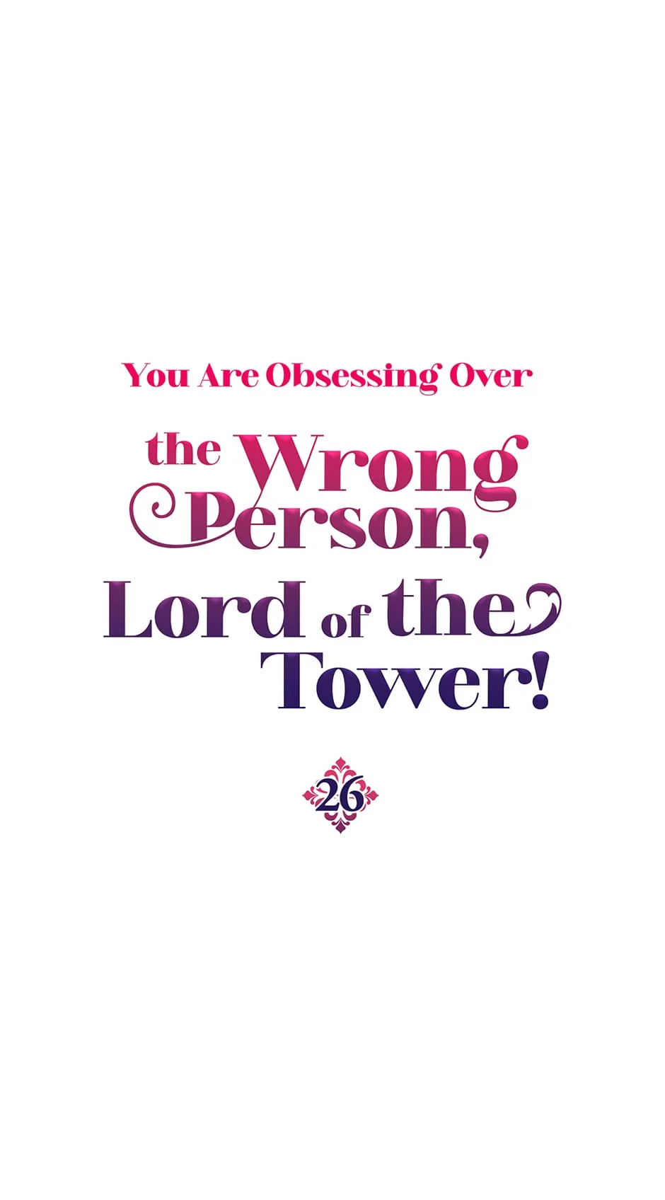 The Object of your Obsession is Wrong, Lord of the Tower! Chapter 26 page 0