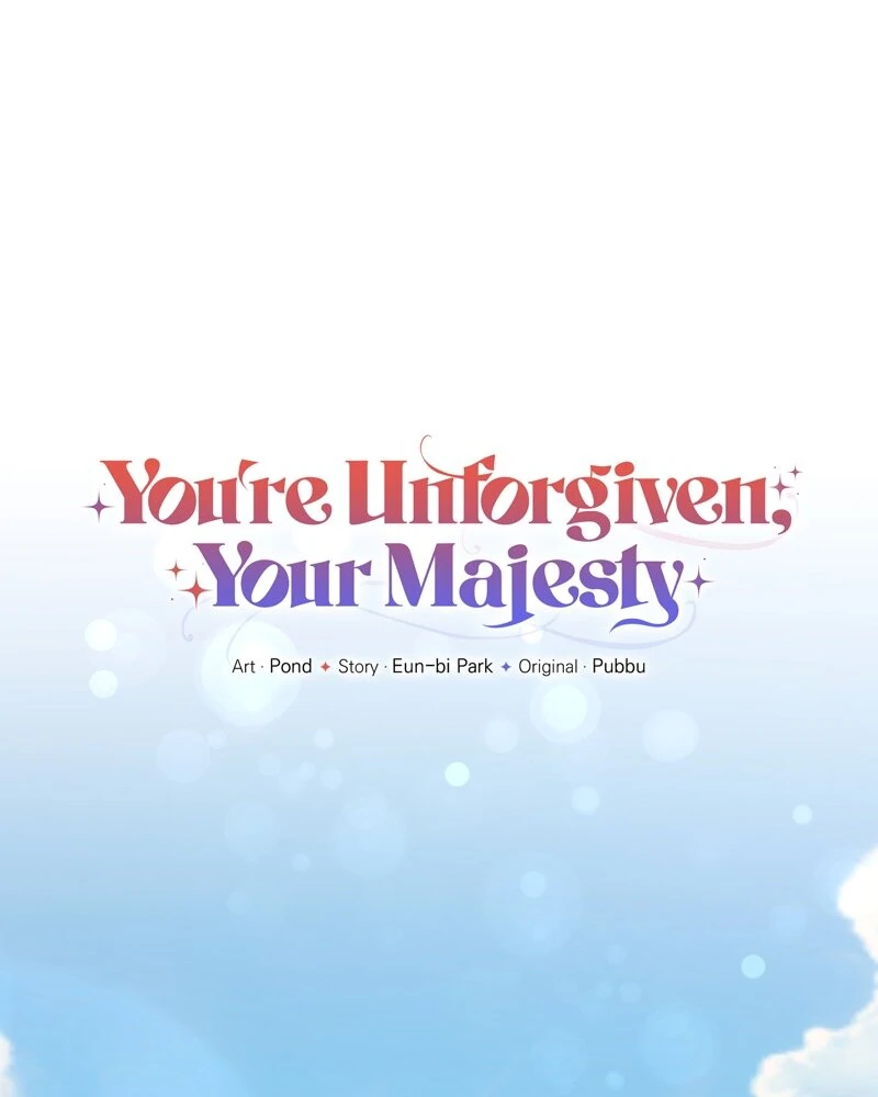You’re Unforgiven, Your Majesty Chapter 62 page 47